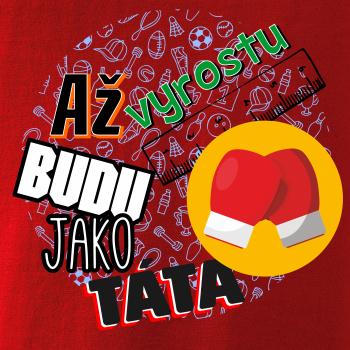 Až vyrostu budu jako táta - Boxerské rukavice