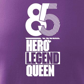 Hero, Legend, King x Queen 1985