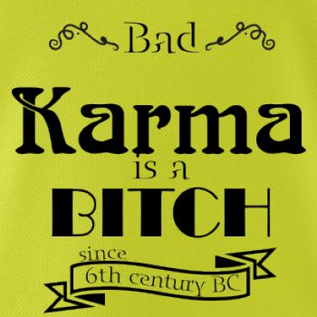 Bad Karma is a Bitch