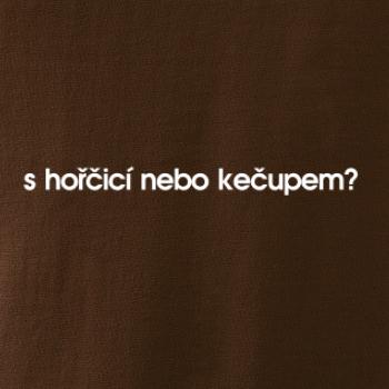 S hořčicí nebo kečupem?