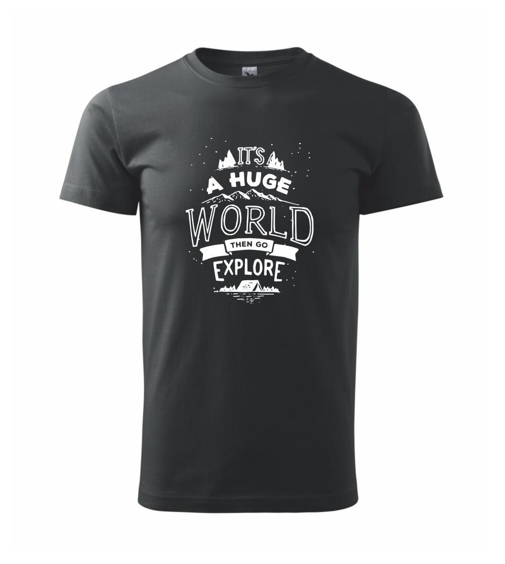 Its a huge world Its a huge world