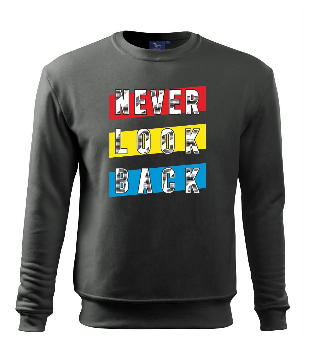 Never look back Never look back