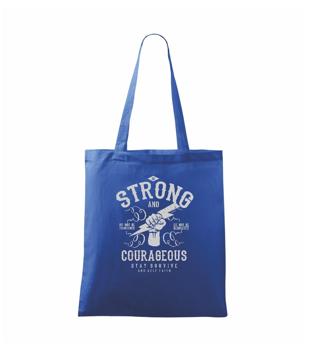 Be Strong and Courageous