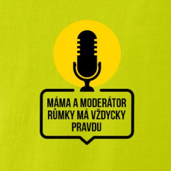 Máma a moderátor růmky má vždycky pravdu