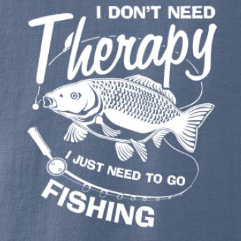 I dont need therapy - fishing I dont need therapy - fishing