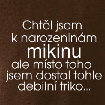Chtěl jsem k narozeninám mikinu