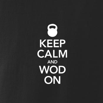 Keep calm and wod on