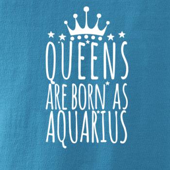 Queens are born as Aquarius - Vodnář