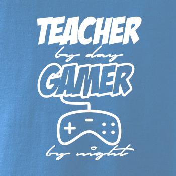 Teacher by Day Gamer by Night