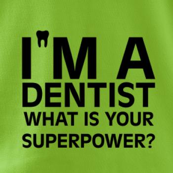 I Am A Dentist So What is Your Superpower