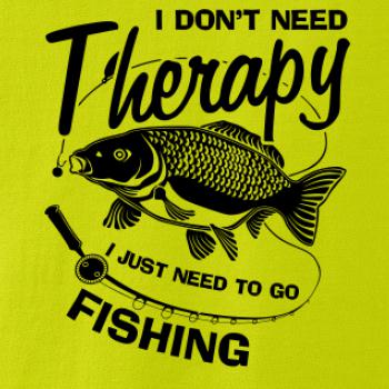 I dont need therapy - fishing I dont need therapy - fishing