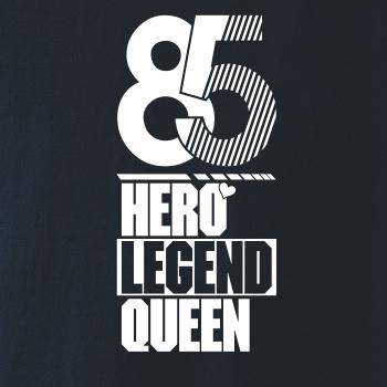Hero, Legend, King x Queen 1985