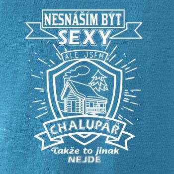 Nesnáším být sexy - chalupář