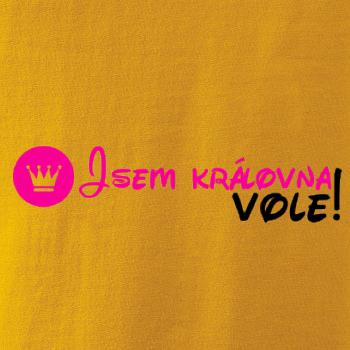 Jsem královna vole! Jsem královna vole!