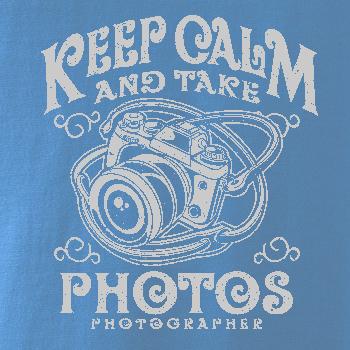 Keep Calm And Take Photos