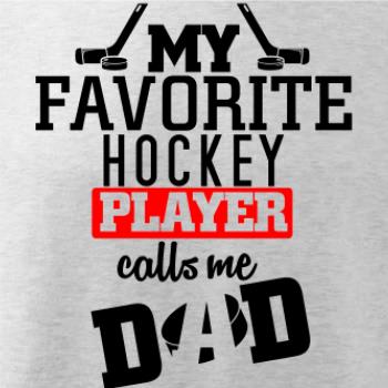My favorite hockey player calls me DAD / MOM