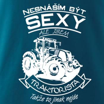 Nesnáším být sexy - Traktorista - Traktor, Traktoristka - Traktor Nesnáším být sexy - Traktorista - Traktor, Traktoristka - Traktor