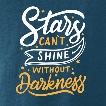 Stars Can't Shine Without Darkness