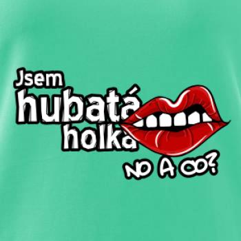 Jsem hubatá holka