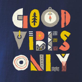 Good vibes only - nápis