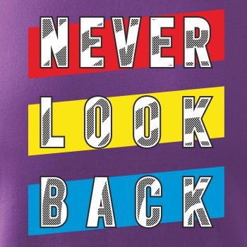 Never look back
