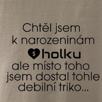 Chtěl jsem k narozeninám holku