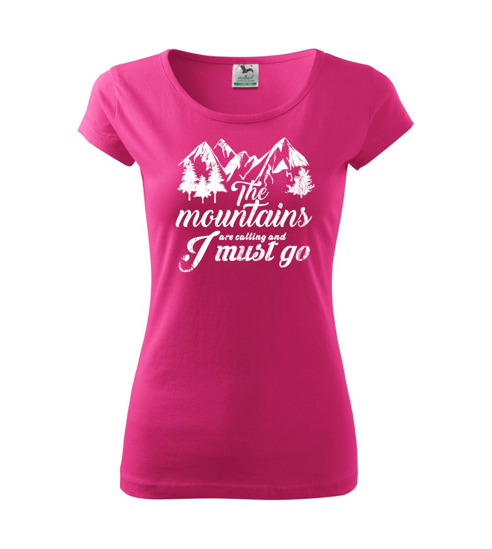 The mountains are calling and i must go The mountains are calling and i must go