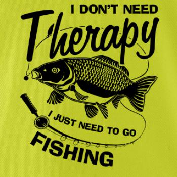 I dont need therapy - fishing I dont need therapy - fishing