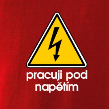 Pracuji pod napětím Pracuji pod napětím