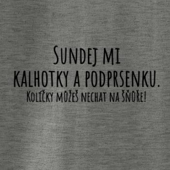 Sundej mi kalhotky a podprsenku