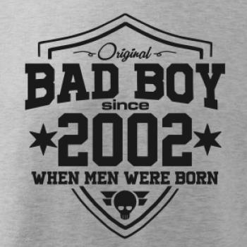 Bad boy since 2002