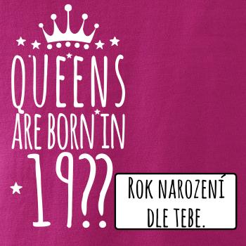 Queens are born in (vlastní nápis - rok narození)