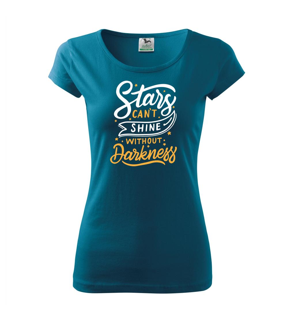 Stars Can't Shine Without Darkness