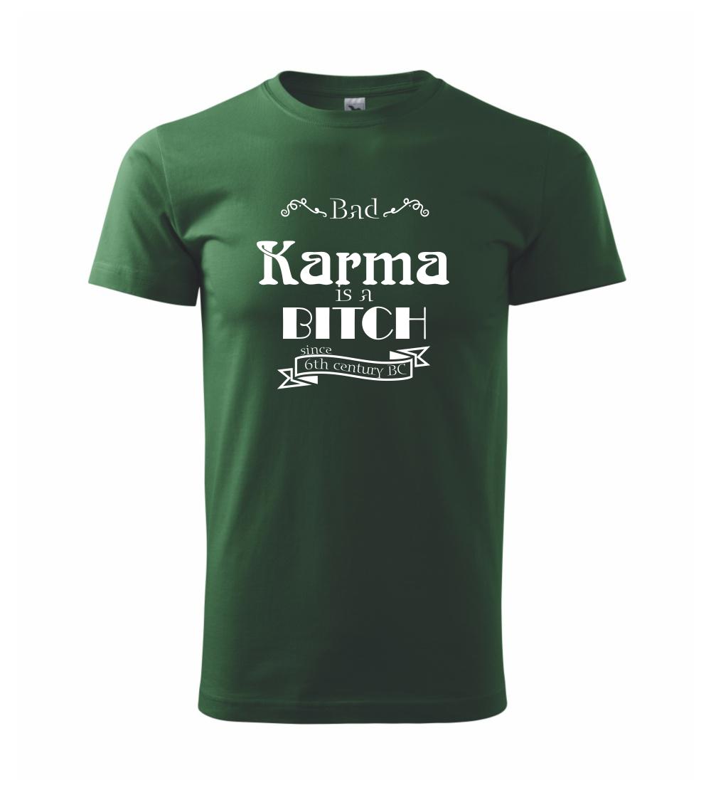 Bad Karma is a Bitch Bad Karma is a Bitch