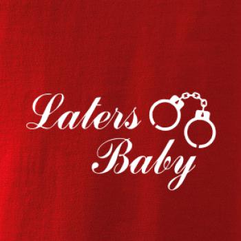 Laters baby pouta