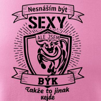 Nesnáším být sexy - Býk