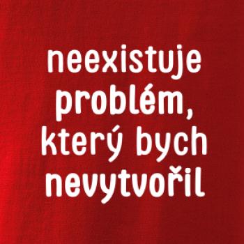 Neexistuje problém, který bych nevytvořil ON a ONA