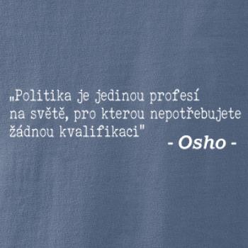 Politika je jedinou profesí na světě
