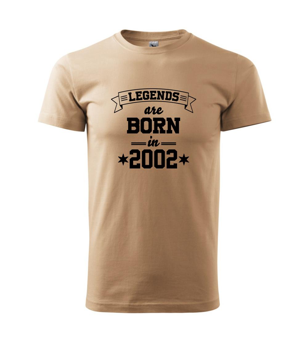 Legends are born in 2002 Legends are born in 2002