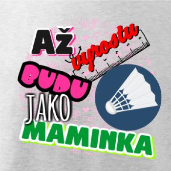 Až vyrostu budu jako maminka - líný tenis