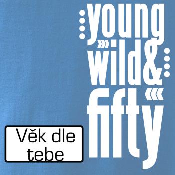 Young Wild & (tvůj věk)