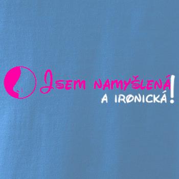 Jsem namyšlená a ironická!