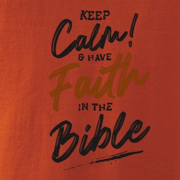 Keep calm and have faith in the Bible