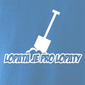 Lopata je pro lopaty