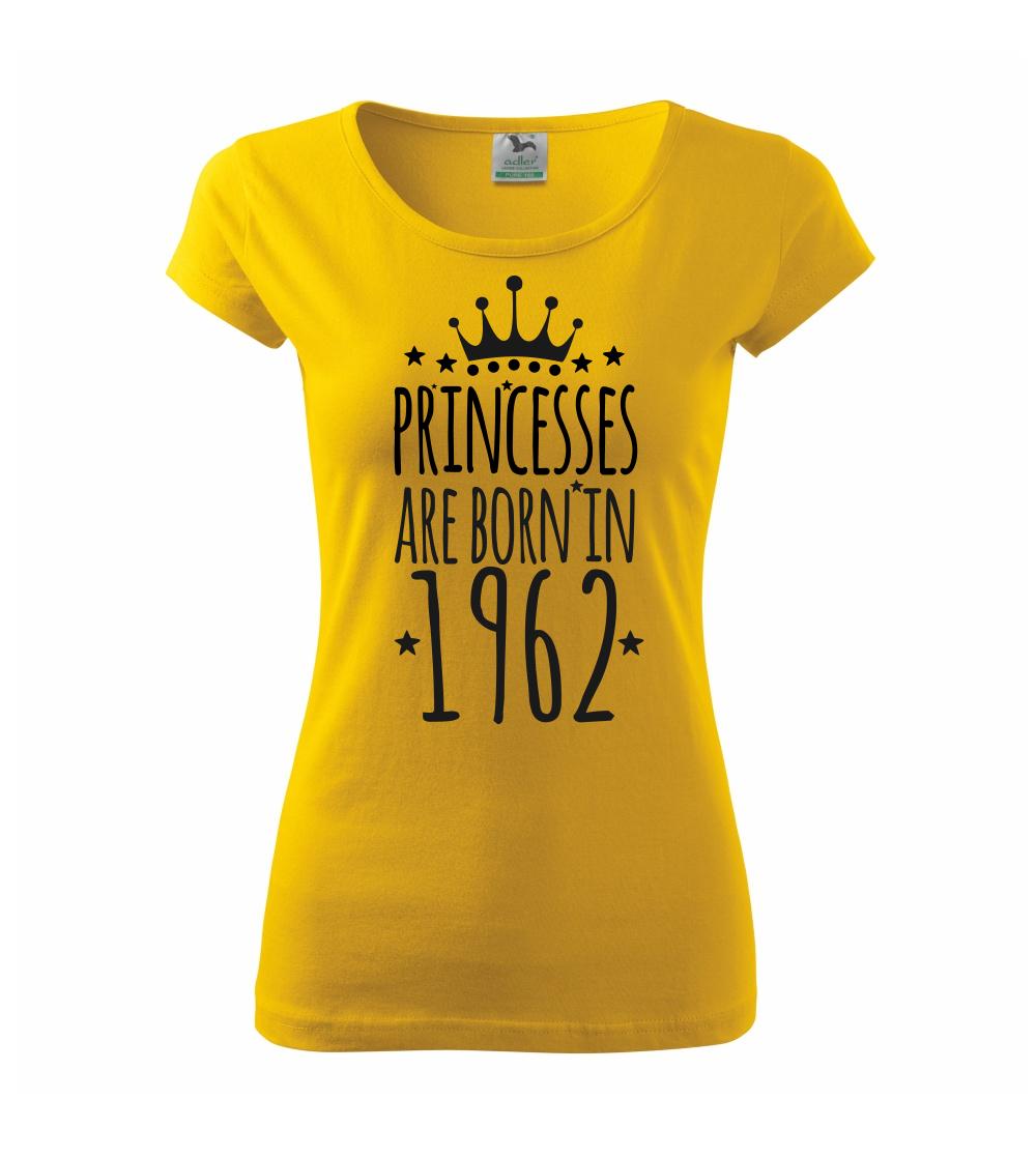 Princesses are born in 1962 - Pure dámské triko
