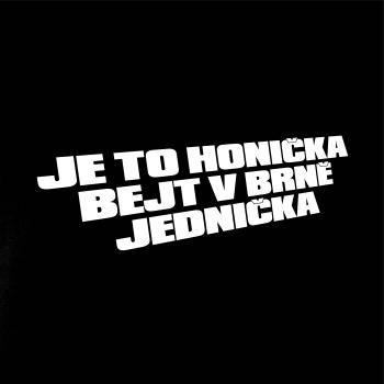 Je to honička bejt NĚKDE jednička Je to honička bejt NĚKDE jednička