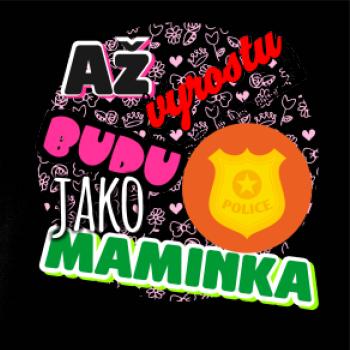 Až vyrostu budu jako maminka - policitska