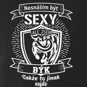 Nesnáším být sexy - Býk