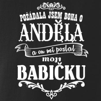 Požádal - a jsem boha o anděla a on mi poslal moji babičku