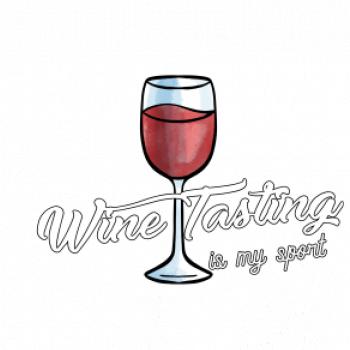 Wine tasting is my sport Wine tasting is my sport
